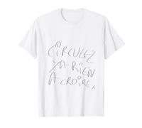 Circulez y'a Rien à Croire T-Shirt