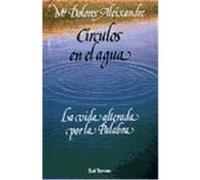 Círculos en el agua : la vida alterada por la palabra
