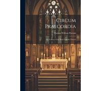 Circum Praecordia: The Collects Of The Holy Catholic Church