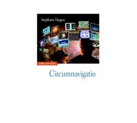 Circumnavigations - L'imaginaire Du Voyage Dans L'expérience Internet