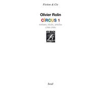 Circus 1: Romans, récits, articles (1980-1998)