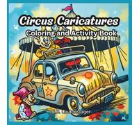Circus Caricatures: Coloring and Activity Book