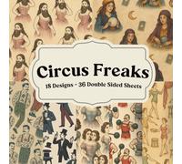 Circus Freaks Scrapbook Paper Collection for Dark Vintage Collage and Junk Journals: Moody Carnival Curiosities and Gothic Show Posters for Scrapbooking, Mixed Media, and Creative Paper Crafts