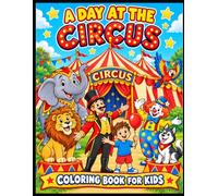 Circus Fun Coloring Book for Kids: A Day at the Circus