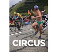 Circus - Inside The World Of Professional Bike Racing (Hardcover) Camille J Mcmillan, (Auteur)