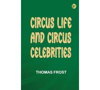 Circus Life and Circus Celebrities