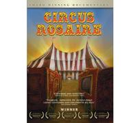 Circus Rosaire: Award Winning Documentary