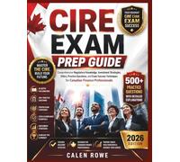 CIRE Exam Prep Guide: “Comprehensive Regulatory Knowledge, Investment Strategies, Ethics, Practice Questions, and Exam Success Techniques for Canadian Finance Professionals"