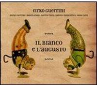 Cirko Guerrini - Il Blanco E L'Augusto