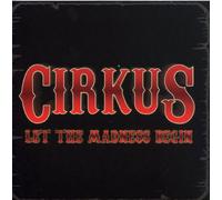 Cirkus - Let the Madness Begin