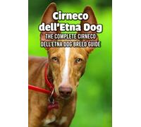 Cirneco dell'Etna Dog: The Complete Cirneco dell'Etna Dog Breed Guide: How Well You Know about Cirneco dell'Etna Dog Breed
