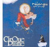 Cirque Plume - Mélanges (Opéra Plumes)
