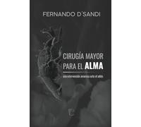 CIRUGÍA MAYOR PARA EL ALMA: Una intervención amorosa ante el adiós