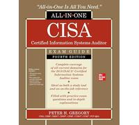 CISA Certified Information Systems Auditor AllinOne Exam Guide Fourth Edition by Peter Gregory Peter Gregory (Auteur)