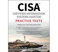 CISA Certified Information Systems Auditor – Tests pratiques : objectifs d'examen 2024–2029