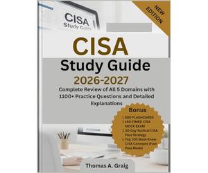 CISA Study Guide 2026-2027: Complete Review of All 5 Domains with 1100+ Practice Questions and Detailed Explanations