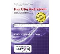 Cisco CCNA Simplified: Your Complete Guide to Passing the Cisco CCNA Routing and Switching Exam