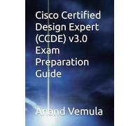 Cisco Certified Design Expert (CCDE) v3.0 Exam Preparation Guide