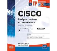 CISCO - Configurez routeurs et commutateurs : Exercices et corrigés (6e édition)