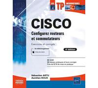 CISCO - Configurez routeurs et commutateurs : Exercices et corrigés (6e édition)