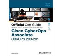 Omar Santos – Cisco CyberOps Associate CBROPS 200-201 Official Cert Guide