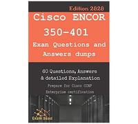 Cisco Encor 350-401 Exam Questions And Answers Dumps: Actual Exam To Prepare To Ccnp Enterprise Certification
