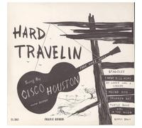 CISCO HOUSTON - Hard Travelin'