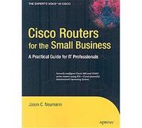 Cisco Routers for the Small Business Jason Neumann (Auteur)