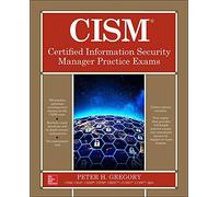 CISM Certified Information Security Manager Practice Exams
