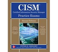 Peter Gregory – CISM Certified Information Security Manager Practice Exams – 2e édition