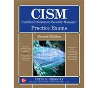 CISM Certified Information Security Manager Practice Exams Second Edition by Peter Gregory Peter Gregory (Auteur)