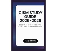 CISM Study Guide 2025-2026: Essential Strategies for Effective Exam Preparation