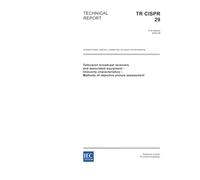 CISPR/TR 29 Ed. 1.0 en:2004, Television broadcast receivers and associated equipment - Immunity characteristics - Methods of objective picture assessment