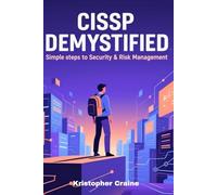 CISSP DEMYSTIFIED: Simple steps to Security and Risk Management