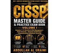 CISSP® Master Guide & Practice Exam Book: Volume I - Domains 1-4: Security & Risk Management, Asset Security, Security Architecture & Engineering, and Communication & Network Security