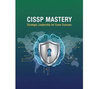 Cissp Mastery: Strategic Leadership For Exam Success