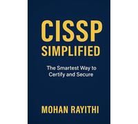 CISSP Simplified: The Smartest Way to Certify and Secure