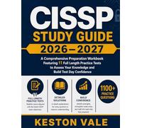 CISSP Study Guide 2026-2027: A comprehensive preparation workbook Featuring 11 Full length practice Tests to Asses Your Knowledge and Build Test Day Confidence
