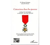 Cisterciens dans les guerres L'abbaye N.D. des Dombes en 1870-1871, 1914-1918, 1939-1945 - Etienne Goutagny - L'harmattan - broché - Essai