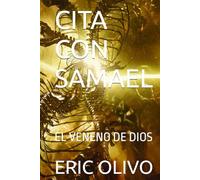 CITA CON SAMAEL: EL VENENO DE DIOS