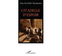 Citadelle d'espoir - - Pius Ngandu Nkashama - L'harmattan - Livre
