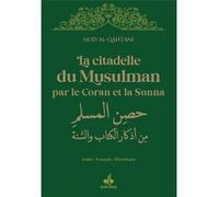 Citadelle du musulman (la) - v Par le Coran et la Sunna - SA'ID ALQAHTANI - Albouraq - broché - Livre