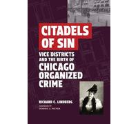 Citadels of Sin: Vice Districts and the Birth of Chicago Organized Crime