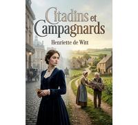 Citadins et Campagnards: Les contes pour enfants d'Henriette de Witt, une exploration des différences entre la vie à la ville et à la campagne.
