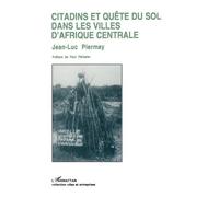 Citadins Et Quête Du Sol Dans Les Villes D'afrique Centrale