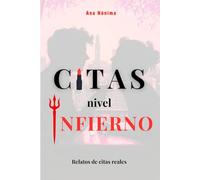 Citas nivel Infierno: Relatos de citas reales