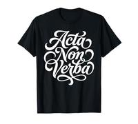 Citation Acta Non Verba Actions Latin Pas Mots T-Shirt