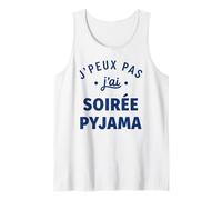 Citation ado Fille Truc Humour J'peux Pas J'Ai Soirée Pyjama Débardeur