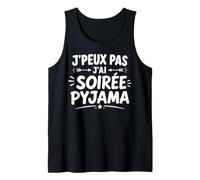 Citation ado Fille Truc Humour J'peux Pas J'Ai Soirée Pyjama Débardeur