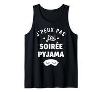 Citation ado Fille Truc Humour J'peux Pas J'Ai Soirée Pyjama Débardeur